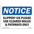 Signmission OSHA, Slippery Ice Please Use Cleared Walks &, 14in X 10in Rigid Plastic, 14" W, 10" H, Landscape OS-NS-P-1014-L-18341